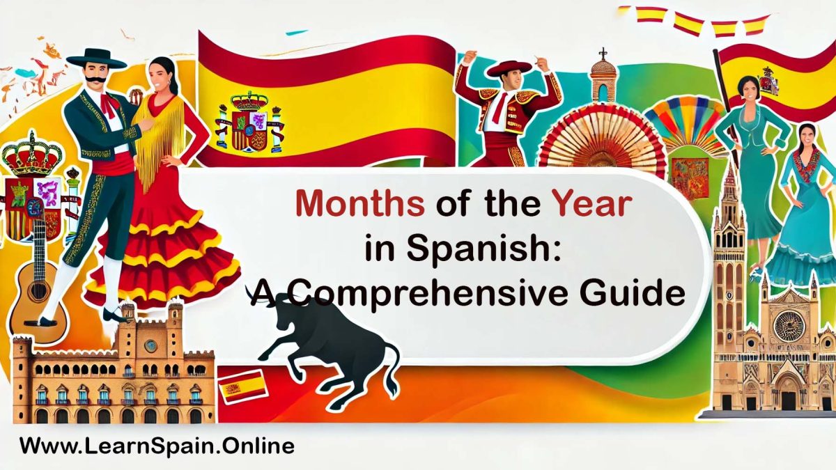 Months of the Year in Spanish: A Comprehensive Guide