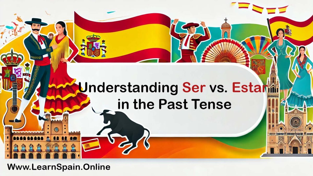 Understanding Ser vs. Estar in the Past Tense