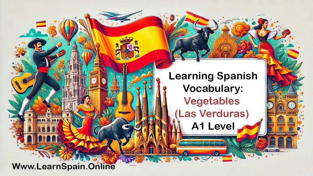 Learning Spanish Vocabulary: Vegetables (Las Verduras) - A1 Level